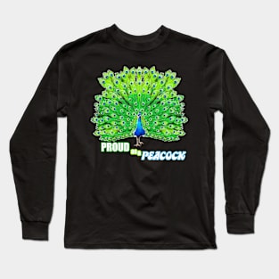 Proud as a Peacock Long Sleeve T-Shirt